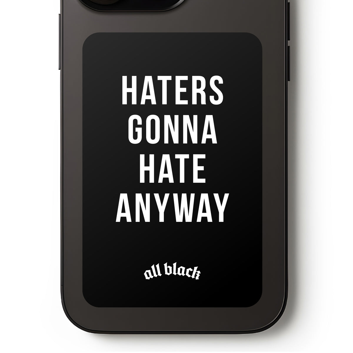 Hatters gonna hate anyway Sticker (XL)