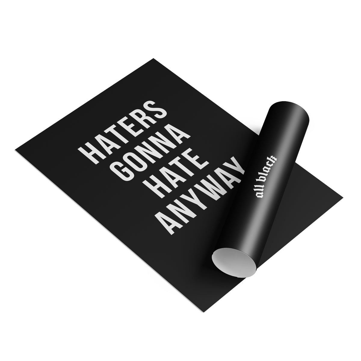 HATERS GONNA HATE ANYWAY CANVAS BY ALL BLACK